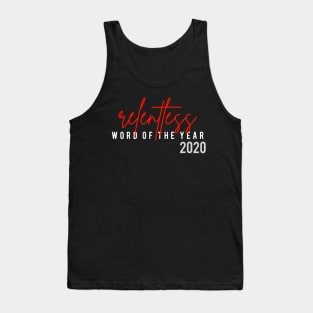 Relentless Word Of the Year 2020 Tank Top